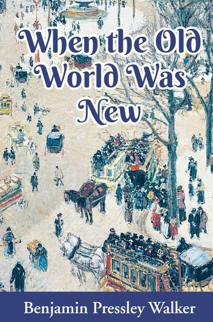 “When the Old World Was New” by Benjamin Walker